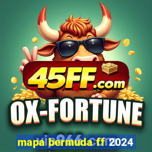 mapa bermuda ff 2024